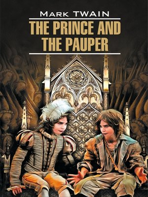 cover image of The Prince and the Pauper / Принц и нищий. Книга для чтения на английском языке